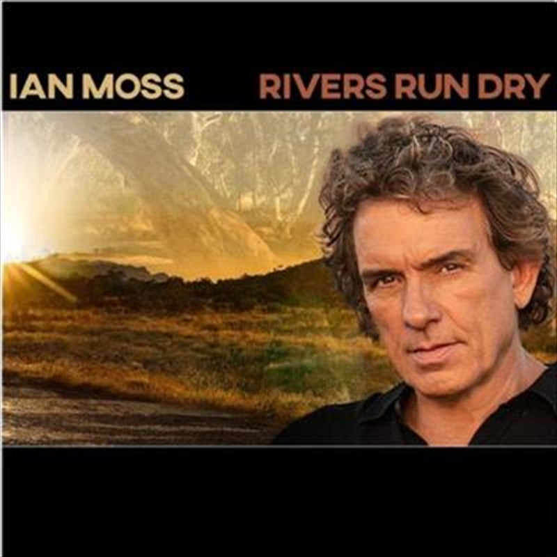 Ian Moss - Rivers Run Dry (CD)