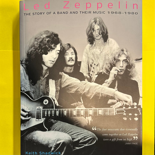 Led Zeppelin: The Story Of A Band And Their Music 1968-1980 (Book)