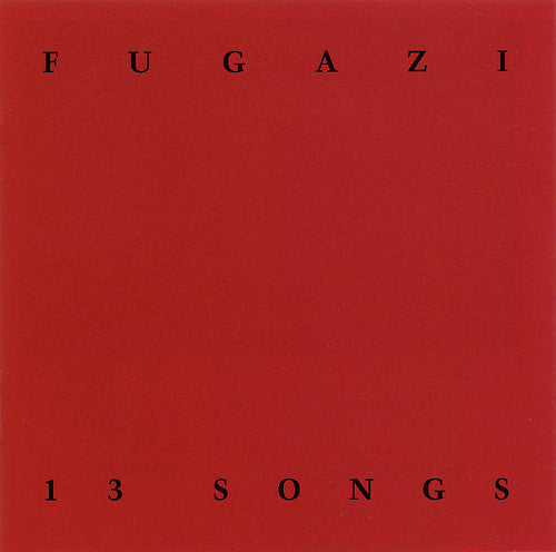 Fugazi : 13 Songs (CD, Comp, RE, RM, FAI)