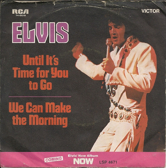 Elvis Presley : Until It's Time For You To Go / We Can Make The Morning (7", Single)